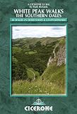 White Peak walks : the Southern Dales : 30 walks in Derbyshire & Staffordshire