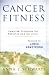 Cancer Fitness: Exercise Programs for Patients and Survivors