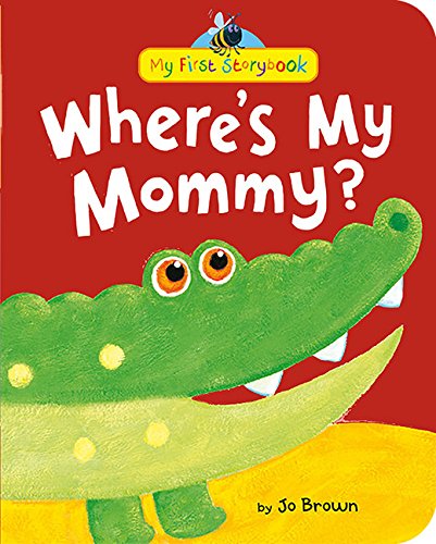 Where's My Mommy? (My First Storybook)