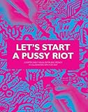 Let's start a Pussy Riot