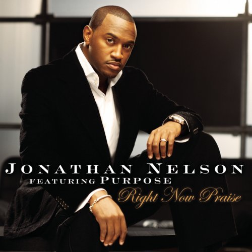 Jonathan Nelson - Right Now Praise - Zortam Music