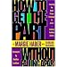 How to Get the Part... Without Falling Apart!: Featuring the Haber Phrase Technique for Actors