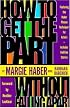 How to Get the Part... Without Falling Apart!: Featuring the Haber Phrase Technique for Actors