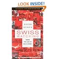 Swiss Watching: Inside the Land of Milk and Money