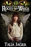 Roots and Wings (The Gifted Teens Series)