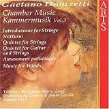 Donizetti: Chamber Music, Vol. 3: Guitar Quintet; Introduzione for Strings; 4 Notturni; Amusement Pathetique; String Quintet in C; Sinfonia for Winds in D; Moderato for Winds and Organ