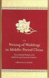 The Writing of Weddings in Middle-Period China: Text and Ritual Practice in the Eighth Through Fourteenth Centuries (S U N Y Series in Chinese Philosophy and Culture)