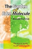 The Garden of Eden Molecule: The Key to Youth, Health and Longevity
