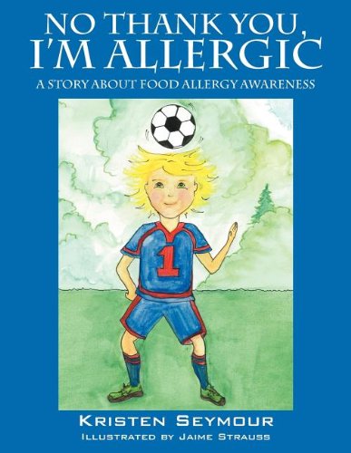 No Thank You,  I'm Allergic: A story agout food allergy awareness