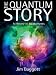 The Quantum Story : A history in 40 moments