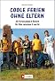 Coole Ferien ohne Eltern: 25 Feriencamps in Bayern f�r Kids  zwischen 6 und 14