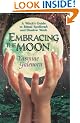 Embracing the Moon: A Witch's Guide to Ritual Spellcraft and Shadow Work