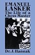 Emanuel Lasker: The Life of a Chess Master (Dover Chess)