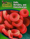 Holt Science and Technology: Cells Heredity and Classification Short Course C