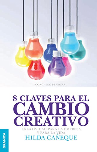 8 claves para el cambio creativo (Spanish Edition)