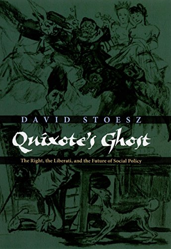 Quixotes Ghost: The Right, the Liberati, and the Future of Social Policy