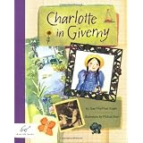 Charlotte in Giverny ~ Melissa Sweet