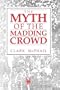 The Myth of the Madding Crowd (Social Institutions and Social Change)