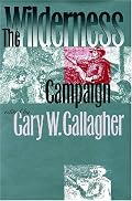 The Wilderness Campaign (Military Campaigns of the Civil War)