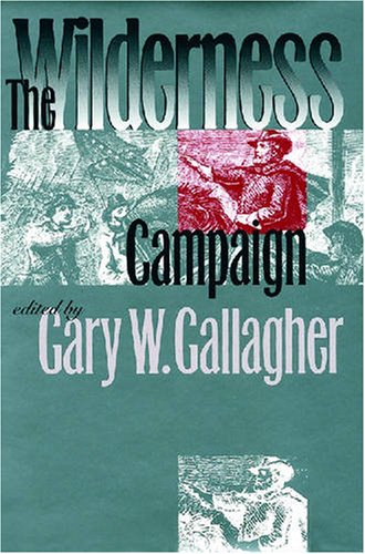 Image of: The Wilderness Campaign (Military Campaigns of the Civil War)