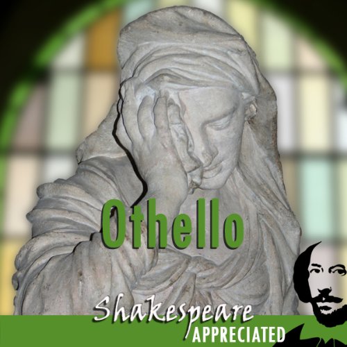 Othello: Shakespeare Appreciated: (Unabridged, Dramatised, Commentary Options)