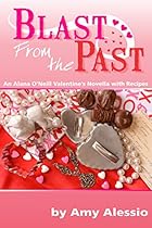 Blast from the Past (Alana O'Neill Mysteries with Vintage Recipes Book 4)