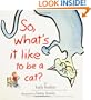 So, What's It Like to Be a Cat?