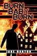 BURN, BABY, BURN