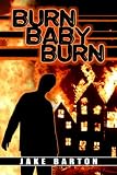 BURN, BABY, BURN