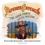 Patches Catches the Sargo County Cattle Rustler