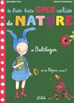 Le tr�s tr�s gros cahier de nature de...