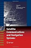 Satellite Communications and Navigation Systems (Signals and Communication Technology)