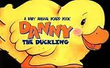 Danny the Duckling (A Baby Animal Board Book)