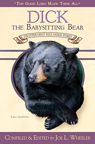 Dick, the Babysitting Bear (The Good Lord Made Them All)