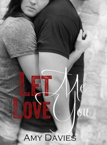 Let Me Love You by Amy Davies