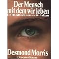 Der Mensch, mit dem wir leben. Ein Handbuch unseres Verhaltens