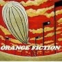 ORANGE FICTION