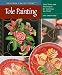Tole Painting: Tips, Tools, and Techniques for Learning the Craft (Heritage Crafts)