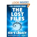 I Am Number Four: The Lost Files: Six's Legacy: The Lost Files: Six's Legacy