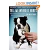 Tell Me Where It Hurts: A Day of Humor, Healing, and Hope in My Life as an Animal Surgeon