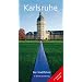 Karlsruhe. Der Stadtf�hrer: Rundg�nge und Informationen von A-Z