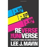 Reverse The Universe: Collected Poems and Unused Lyrics