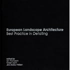 European Landscape Architecture: Best Practice in Detailing by Thompson/Dam/Je