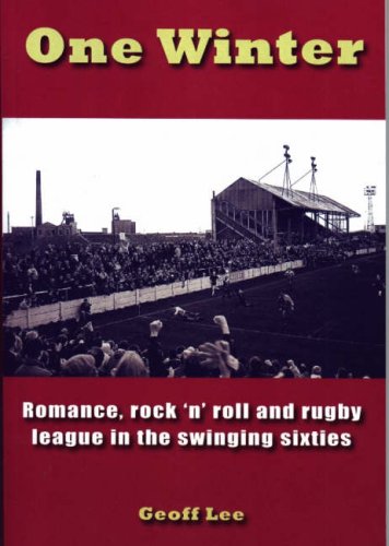 One Winter: Romance, Rock 'n' Roll and Rugby League in the Swinging Sixties