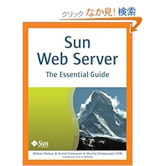 【クリックでお店のこの商品のページへ】Sun Web Server: The Essential Guide: William Srinivasan, Arvind Chintalapati, Murthy Nelson: 洋書