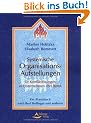 Systemische Organisations-Aufstellungen f�r Konfliktl�sungen in Unternehmen und Beruf