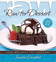 Raw for Dessert: Easy Delights for Everyone Raw for Dessert: Easy Delights for Everyone