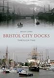 Bristol City Docks through time