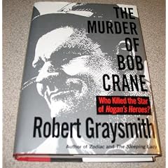 The Murder of Bob Crane: Who Killed the Star of Hogan's Heroes?
