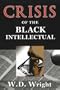 Crisis of the Black Intellectual (English and English Edition)